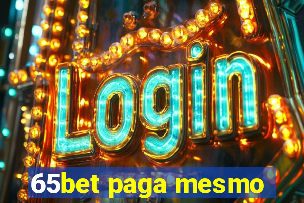 65bet paga mesmo